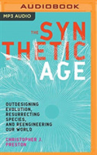 The Synthetic Age : Outdesigning Evolution, Resurrecting Species, and Reengineering Our World （MP3 UNA）