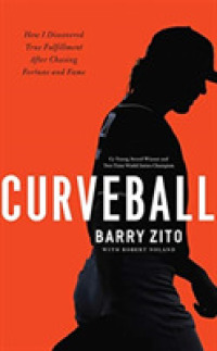 Curveball (6-Volume Set) : How I Discovered True Fulfillment after Chasing Fortune and Fame （Unabridged）