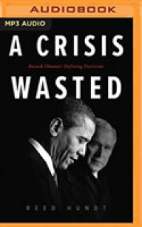 A Crisis Wasted : Barack Obama's Defining Decisions （MP3 UNA）