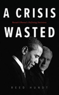 A Crisis Wasted (11-Volume Set) : Barack Obama's Defining Decisions （Unabridged）