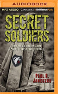 Secret Soldiers : How the U.S. Twenty-Third Special Troops Fooled the Nazis （MP3 UNA）