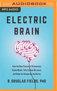 Electric Brain : How the New Science of Brainwaves Reads Minds, Tells Us How We Learn, and Helps Us Change for the Better