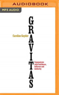 Gravitas : Communicate with Confidence Influence and Authority （MP3 UNA）