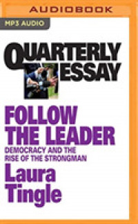 Quarterly Essay : Follow the Leader: Democracy and the Rise of the Strongman （MP3 UNA）