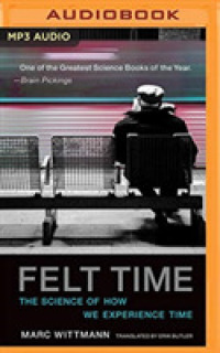Felt Time : The Science of How We Experience Time （MP3 UNA）