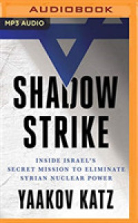 Shadow Strike : Inside Israel's Secret Mission to Eliminate Syrian Nuclear Power （MP3 UNA）