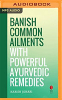 Banish Common Ailments with Powerful Ayurvedic Remedies (Rupa Quick Reads) （MP3 UNA）