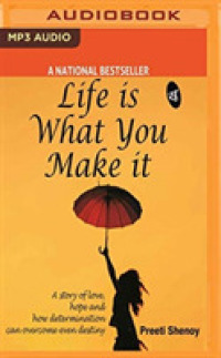 Life Is What You Make It : A Story of Love, Hope and How Determination Can Overcome Even Destiny （MP3 UNA）
