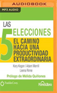 Las 5 Elecciones, El Camino hacia una Productividad Extraordinaria/ the 5 Elections, the Road to Extraordinary Productivity （MP3 UNA）