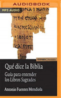 Qu dice la Biblia/ What the Bible Says : Gua Para Entender Los Libros Sagrados/ Guide to Understand the Holy Books （MP3 UNA）