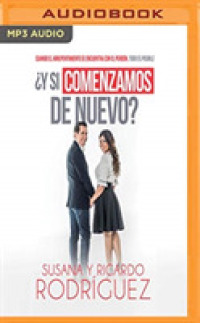 Y si comenzamos de nuevo?/ and if We Start Again? : Cuando El Arrepentimiento Se Encuentra Con El Perdn, Todo Es Posible/ When Repentance Finds with F （MP3 UNA）