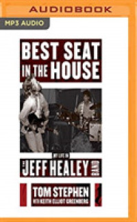 Best Seat in the House : My Life in the Jeff Healey Band （MP3 UNA）