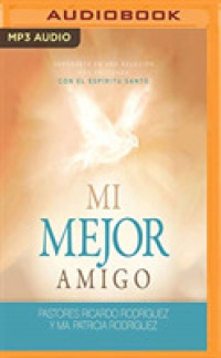 Mi mejor amigo / My Best Friend : Sumrgete en una relacin ms profunda con el espritu santo / Deepening Your Intimacy with the Holy Spirit （MP3 UNA）