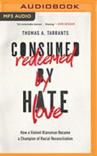 Consumed by Hate, Redeemed by Love : How a Violent Klansman Became a Champion of Racial Reconciliation （MP3 UNA）