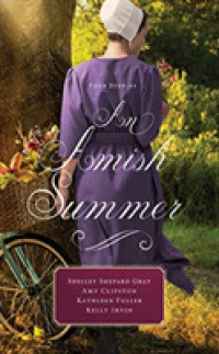 An Amish Summer (8-Volume Set) : A Reunion in Pinecraft / Summer Storms / Lakeside Love / One Sweet Kiss: Library Edition （Unabridged）