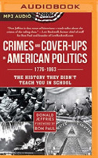 Crimes and Cover-Ups in American Politics : 1776-1963: the History they Didn't Teach You in School （MP3 UNA）
