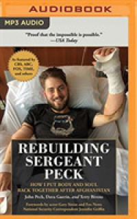 Rebuilding Sergeant Peck : How I Put Body and Soul Back Together after Afghanistan （MP3 UNA）