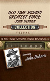 Old Time Radio's Greatest Stars (6-Volume Set) : John Dehner Collection (Old Time Radio's Greatest Stars: John Dehner) （Unabridged）