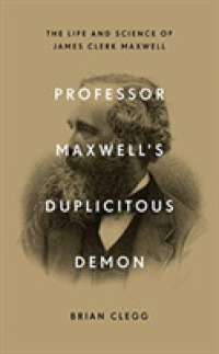 Professor Maxwell's Duplicitous Demon (7-Volume Set) : The Life and Science of James Clerk Maxwell （Unabridged）