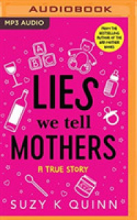 Lies We Tell Mothers : A True Story （MP3 UNA）