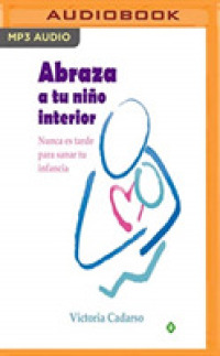 Abraza a tu nio interior / Embrace your inner child （MP3 UNA）