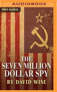 The Seven Million Dollar Spy : How one determined investigator, seven million dollars-- and a death threat by the Russian Mafia-- led to the capture o （MP3 UNA）