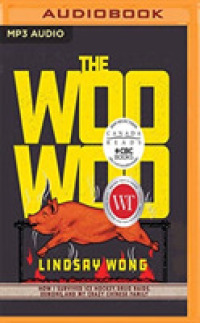 The Woo-Woo : How I Survived Ice Hockey, Drug Raids, Demons, and My Crazy Chinese Family （MP3 UNA）