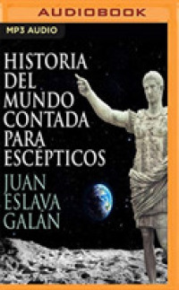 Historia del mundo contada para escpticos/ History of the World Told for Skeptics （MP3 UNA）