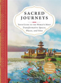 Sacred Journeys : Your Guide to the World's Most Transformative Spaces, Places, and Sites