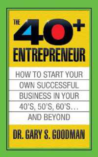 The Forty Plus Entrepreneur: How to Start a Successful Business in Your 40's, 50's and Beyond : How to Start a Successful Business in Your 40's, 50's and Beyond