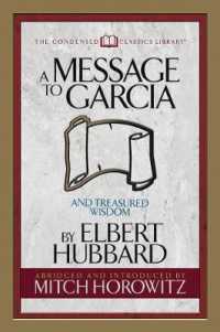 A Message to Garcia (Condensed Classics) : And Treasured Wisdom