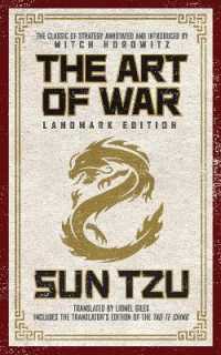 The Art of War Landmark Edition : The Classic of Strategy with Historical Notes and Introduction by PEN Award-Winning Author Mitch Horowitz