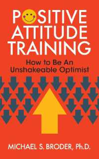 Positive Attitude Training : How to Be an Unshakable Optimist