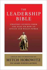 The Leadership Bible : Strategy Secrets from Across the Ages on How to Attain and Wield Power