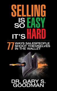 Selling is So Easy It's Hard : 77 Ways Salespeople Shoot Themselves in the Wallet