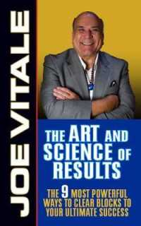 The Art and Science of Results : The 9 Most Powerful Ways to Clear Blocks to Your Ultimate Success