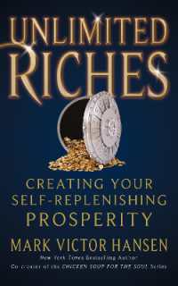 Unlimited Riches : Creating Your Self Replenishing Prosperity