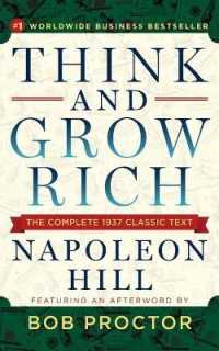 Think and Grow Rich : The Complete 1937 Classic Text Featuring an Afterword by Bob Proctor
