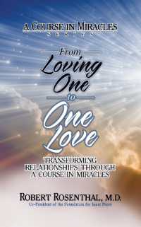 From Loving One to One Love : Transforming Relationships through a Course in Miracles