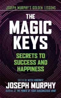 The Magic Keys : Secrets to Success and Happiness