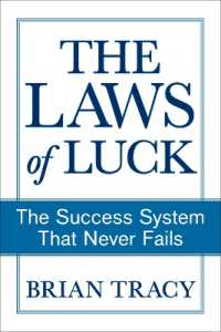 The Success Method That Never Fails : How to Guarantee a Better Future by Unlocking Your Hidden Abilities