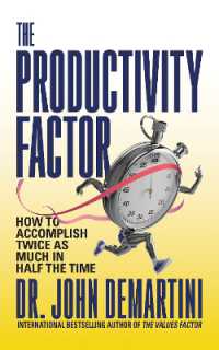 The Productivity Factor : How to Accomplish Twice as Much in Half the Time