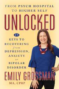Unlocked : From Psych Hospital to Higher Self: 25 Keys to Recovering from Depression, Anxiety or Bipolar Disorder