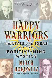Happy Warriors : The Lives and Ideas of the Positive-Mind Mystics