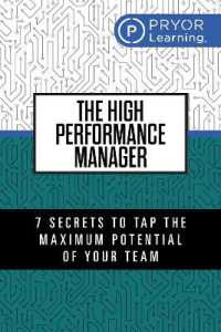 The High Performance Manager : 7 Secrets to Tap the Maximum Potential of Your Team