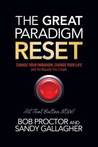 The Great Paradigm Reset : Change Your Paradigm, Change Your Life and the Results You Create