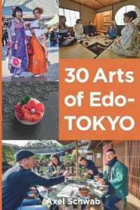 30 Arts of Edo-Tokyo: A Guide to the Best Hands-On Cultural Experiences in Japan. (Japan Travel Guide)