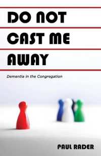 Do Not Cast Me Away : Dementia in the Congregation
