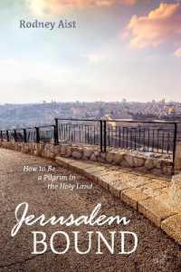 Jerusalem Bound : How to Be a Pilgrim in the Holy Land
