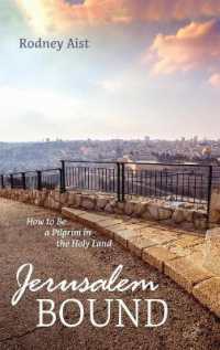 Jerusalem Bound : How to Be a Pilgrim in the Holy Land